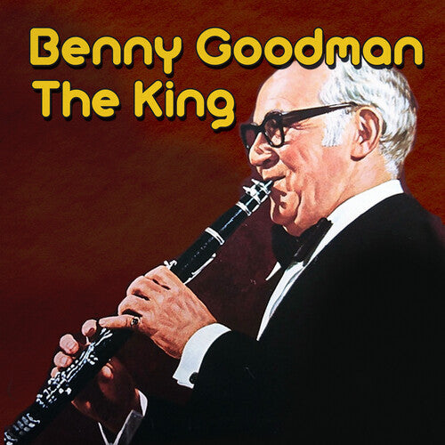 Benny Goodman - The King