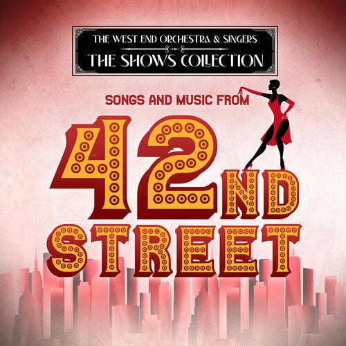 West End Orchestra & Singers - Songs and Music from 42nd Street