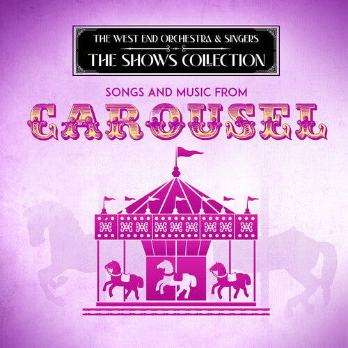 West End Orchestra & Singers - Songs and Music from Carousel