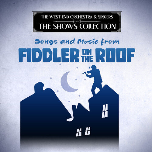 West End Orchestra & Singers - Songs and Music from Fiddler on the Roof