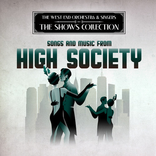 West End Orchestra & Singers - Performing Songs and Music from High Society
