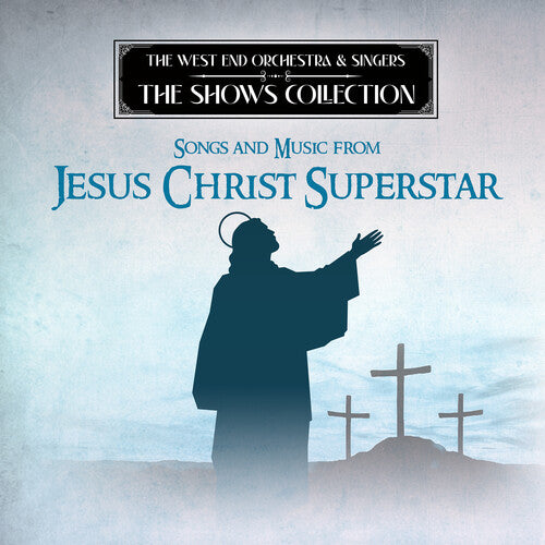 West End Orchestra & Singers - Performing Songs and Music from Jesus Christ Superstar