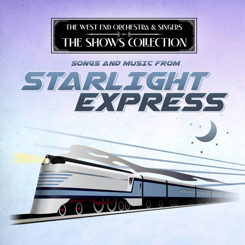 West End Orchestra & Singers - Performing Songs and Music from Starlight Express
