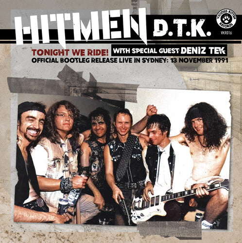 Hitmen D.T.K. - Tonight We Ride: Official Bootleg, Live In Sydney 13 November 1991