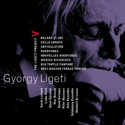 Ligeti/ Asko/ Schoenberg/ De Leeuw/ Leonard - Ligeti Project 5