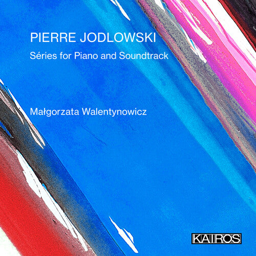 Malgorzata Walentynowicz - Pierre Jodlowski: Series For Piano And Soundtrack