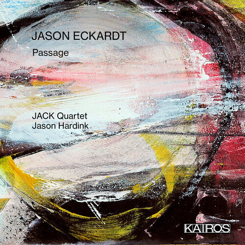 Jack Quartet / Jason Hardink - Jason Eckardt: Passage