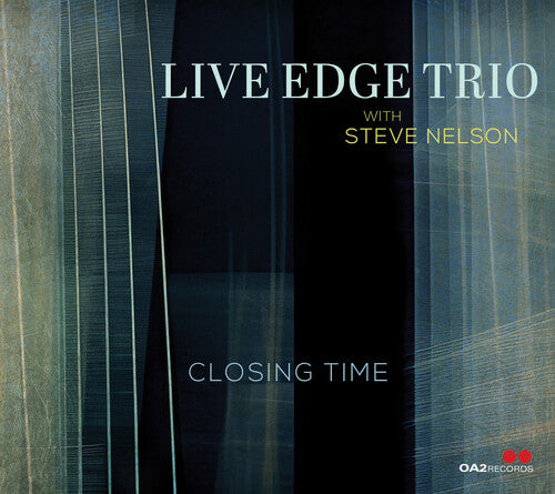 Live Edge Trio with Steve Nelson - Closing Time