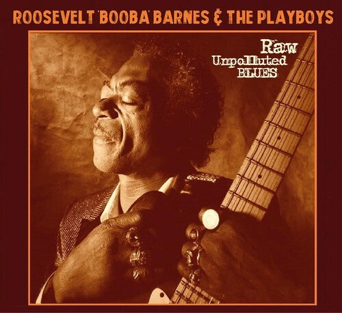 The Roosevelt - Raw Unpolluted Blues