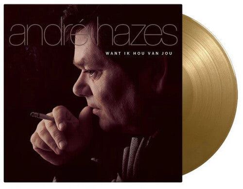 Andre Hazes - Want Ik Hou Van Jou - Limited 180-Gram Gold Colored Vinyl