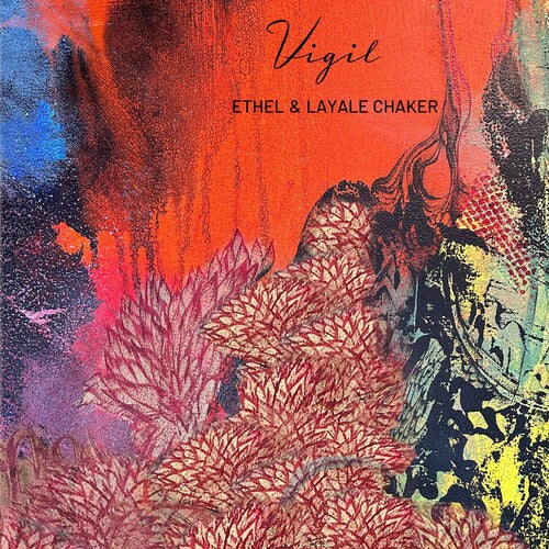 Ethel/ Layale Chaker - Vigil
