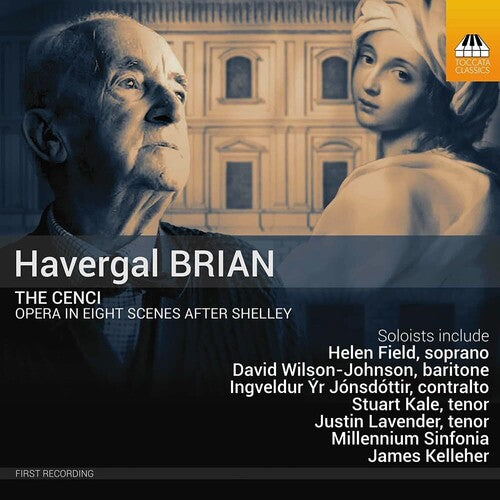 Brian/ Shelley/ Field/ Millennium Sinfonia - Brian: The Cenci
