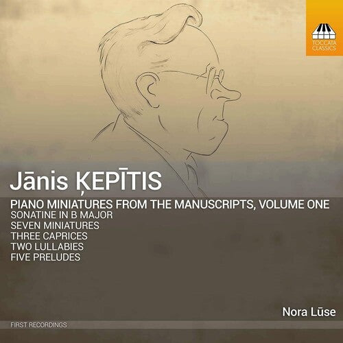 Kepitis/ Luse - Kepitis: Piano Miniatures from the Manuscripts, Vol. 1