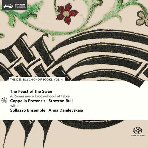Cappella Pratensis - Feast of the Swan - Den Bosch Choirbook, Vol. 4