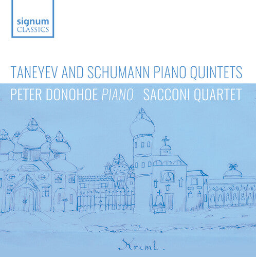 Schumann/ Taneyev/ Sacconi Quartet - Taneyev & Schumann: Piano Quintets