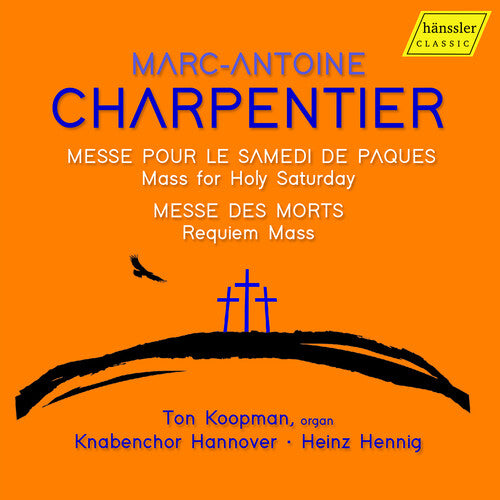 Charpentier/ Koopman/ Hannover - Charpentier: Mass for Holy Saturday; Requiem Mass - Messe pour le Samedi de Paques; Messe des Morts