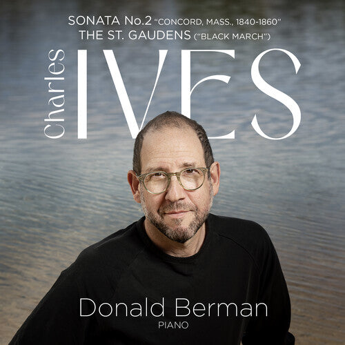 Donald Berman - Ives: Piano Sonata No. 2 Concord; The St. Gaudens (Black March)