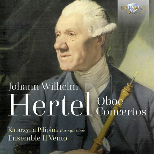 Hertel/ Pilipiuk/ Ensemble Il Vento - Hertel: Oboe Concertos
