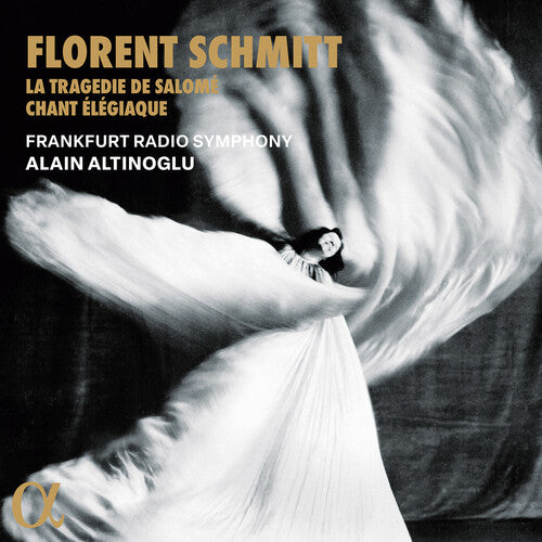Schmitt/ Altinoglu/ Frankfurt Radio Symphony - Schmitt: La Tragedie de Salome & Chant elegiaque