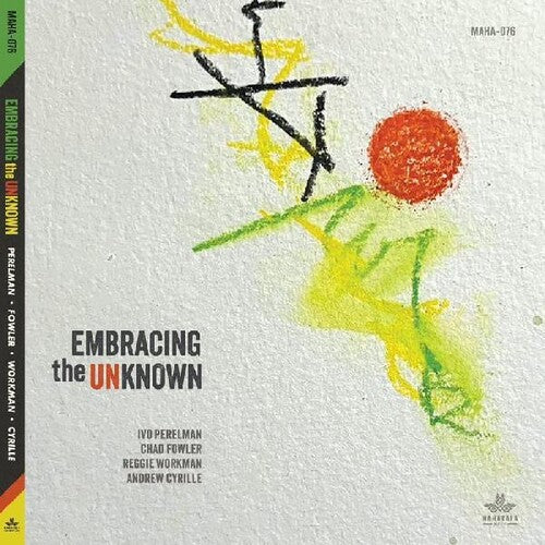 Ivo Perelman / Chad Fowler / Reggie Workman - Embracing The Unknown