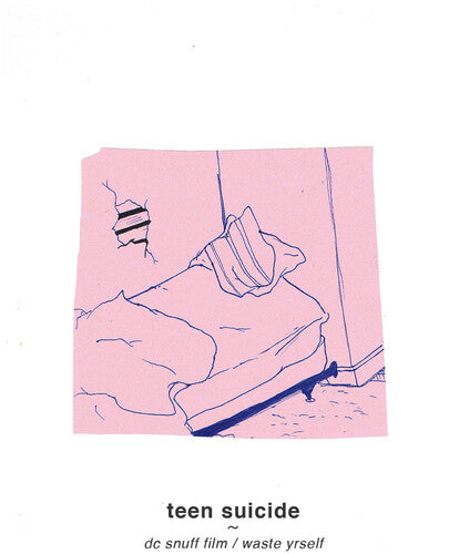 Teen Suicide - Dc Snuff Film / Waste Yrself
