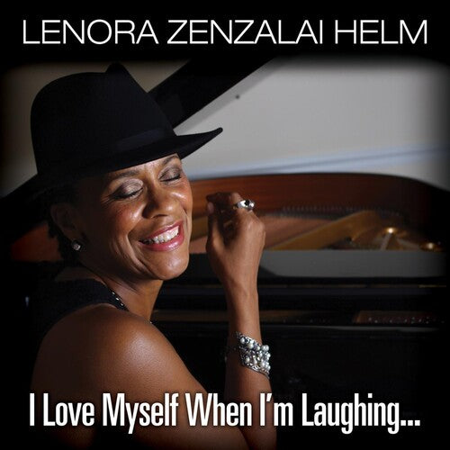 Lenora Helm Zenzalai - I Love Myself When I'm Laughing, And Then Again When I'm Looking Mean and Impressive