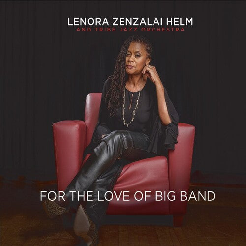 Lenora Helm Zenzalai & Tribe Jazz Orchestra - For The Love Of Big Band