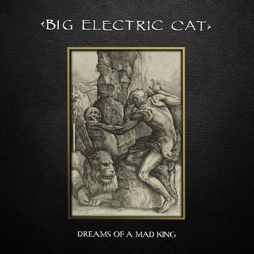 Big Electric Cat - Dreams of a Mad King