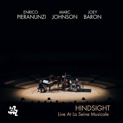 Enrico Pieranunzi / Johnson/ Baron - Hindsight: Live at La Seine Musicale