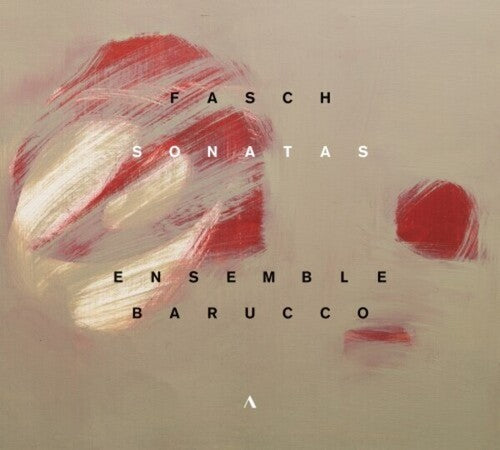 Fasch/ Barucco - Fasch: Sonatas