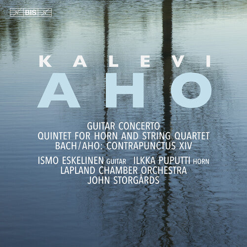 Aho/ Eskelinen/ Lapland Chamber Orchestra - Concerto Quintet & Contrapunctus