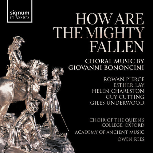 Bononcini/ Nurse/ Underwood - How Are The Mighty Fallen - Choral Music by Giovanni Bononcini