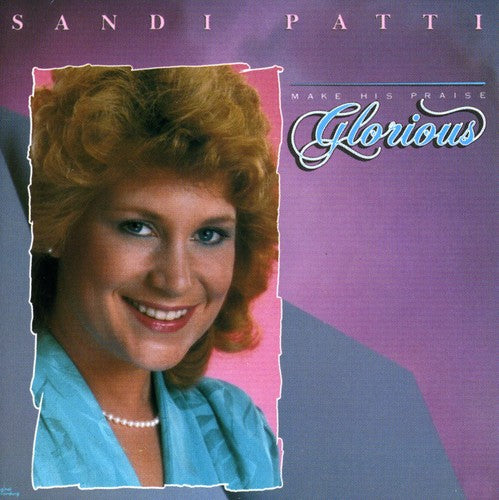 Sandi Patti - Make Praise Glorious