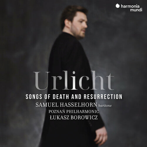 Samuel Hasselhorn / Poznan Philharmonic - Urlicht: Songs of Death and Resurrection
