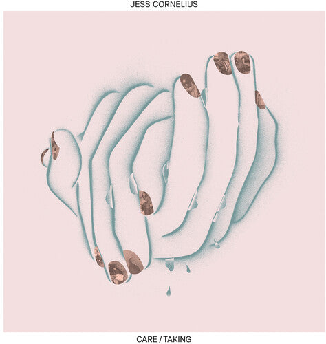 Jess Cornelius - CARE/TAKING