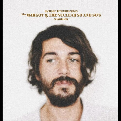 Richard Edwards - Sings The Margot & The Nuclear So And So's