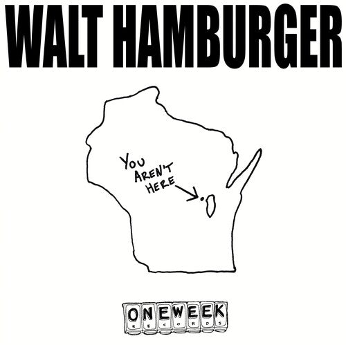 Walt Hamburger - You Aren't Here