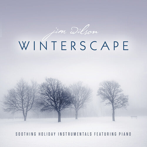 Jim Wilson - Winterscape: Soothing holiday instrumentals featuring piano