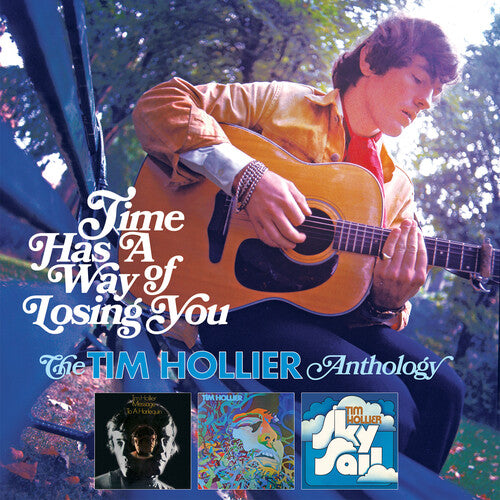 Tim Hollier - Time Has A Way Of Losing You: The Tim Hollier Anthology
