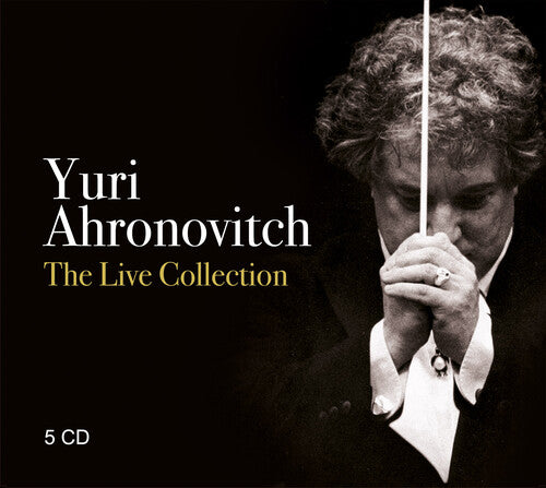 Yuri Ahronovitch - The Live Collection