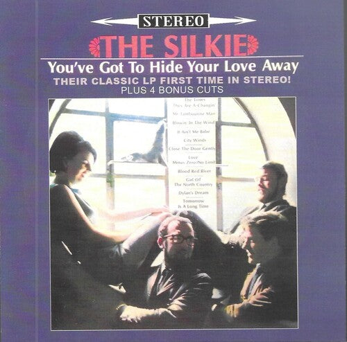 Silkie - You've Got To Hide Your Love Away: Their Classic