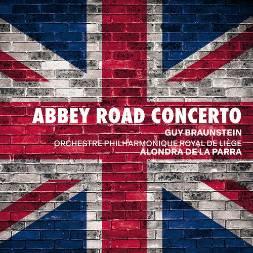 Braunstein/ Williams/ Parra - Braunstein: Abbey Road Concerto