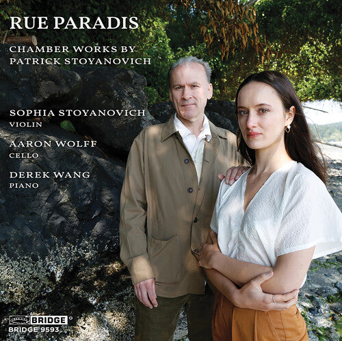 Stoyanovich/ Wang/ Wolff - Rue Paradis - Chamber Works by Patrick Stoyanovich