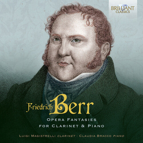Berr/ Magistrelli/ Bracco - Berr: Opera Fantasies for Clarinet & Piano