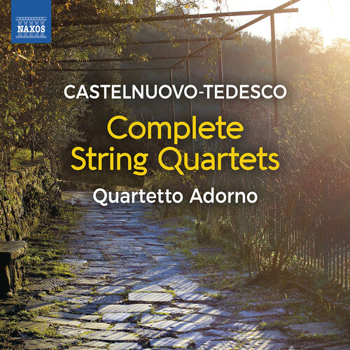 Castelnuovo-Tedesco/ Quartetto Adorno - Castelnuovo-Tedesco: String Quartets Nos. 1, 2 & 3 "Casa al Dono"