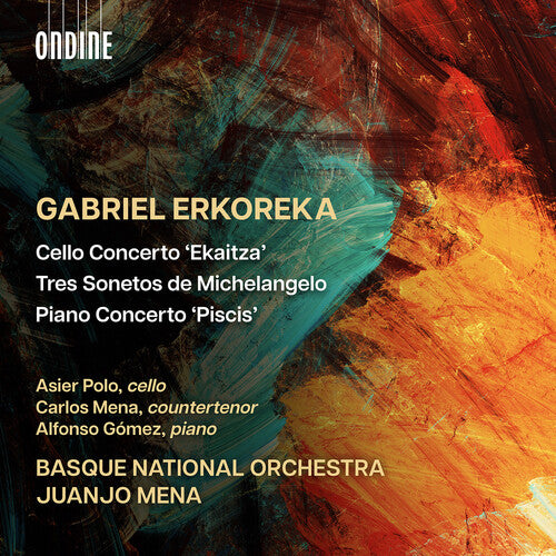 Erkoreka/ Mena/ Basque National Orchestra - Erkoreka: Cello Concerto; Tres Sonetos de Michelangelo; Piano Concerto