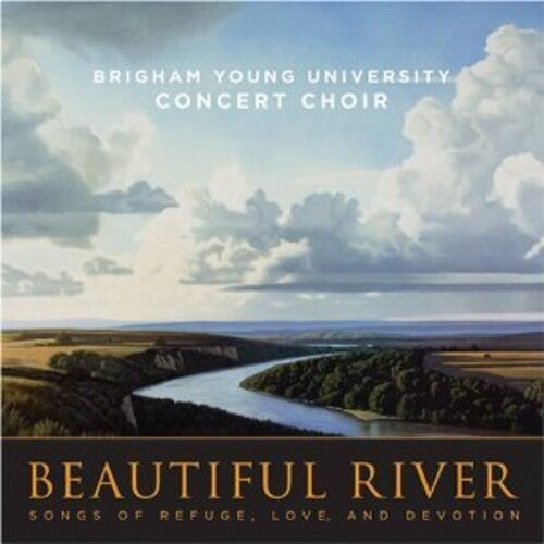 Byu Choirs & Orchestra - Beautiful River