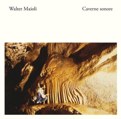 Walter Maioli - Caverne Sonore