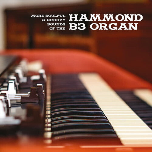 More Soulful & Groovy Sounds of the Hammond B3 - More Soulful & Groovy Sounds Of The Hammond B3 Organ