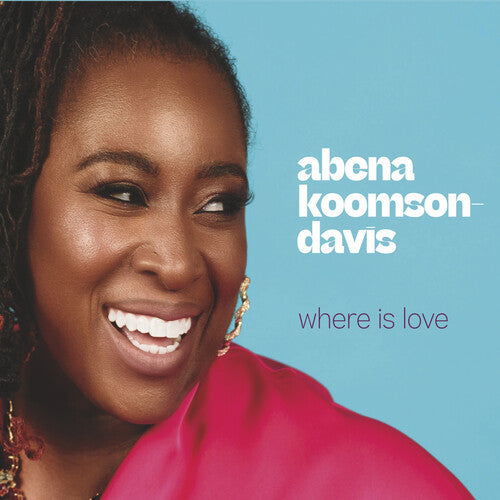 Abena Koomson-Davis - Where Is Love